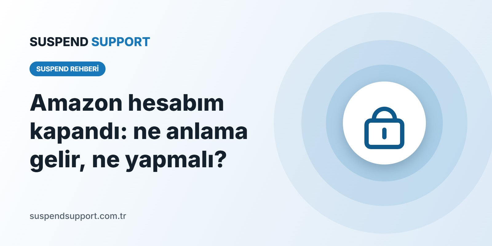 Amazon Hesabım Kapandı: Ne Anlama Gelir, Ne Yapmalıyım?