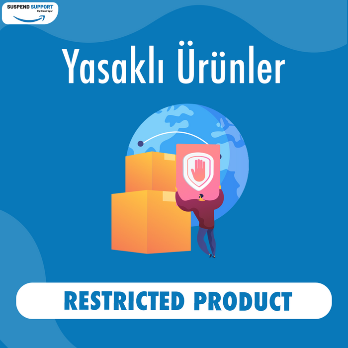 Yasaklı(Kısıtlı) Ürünler - Restricted Products